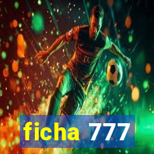 ficha 777